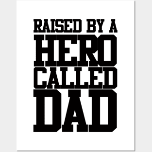 Raised By A Hero Called Dad Fathers Day Design and Typography Posters and Art